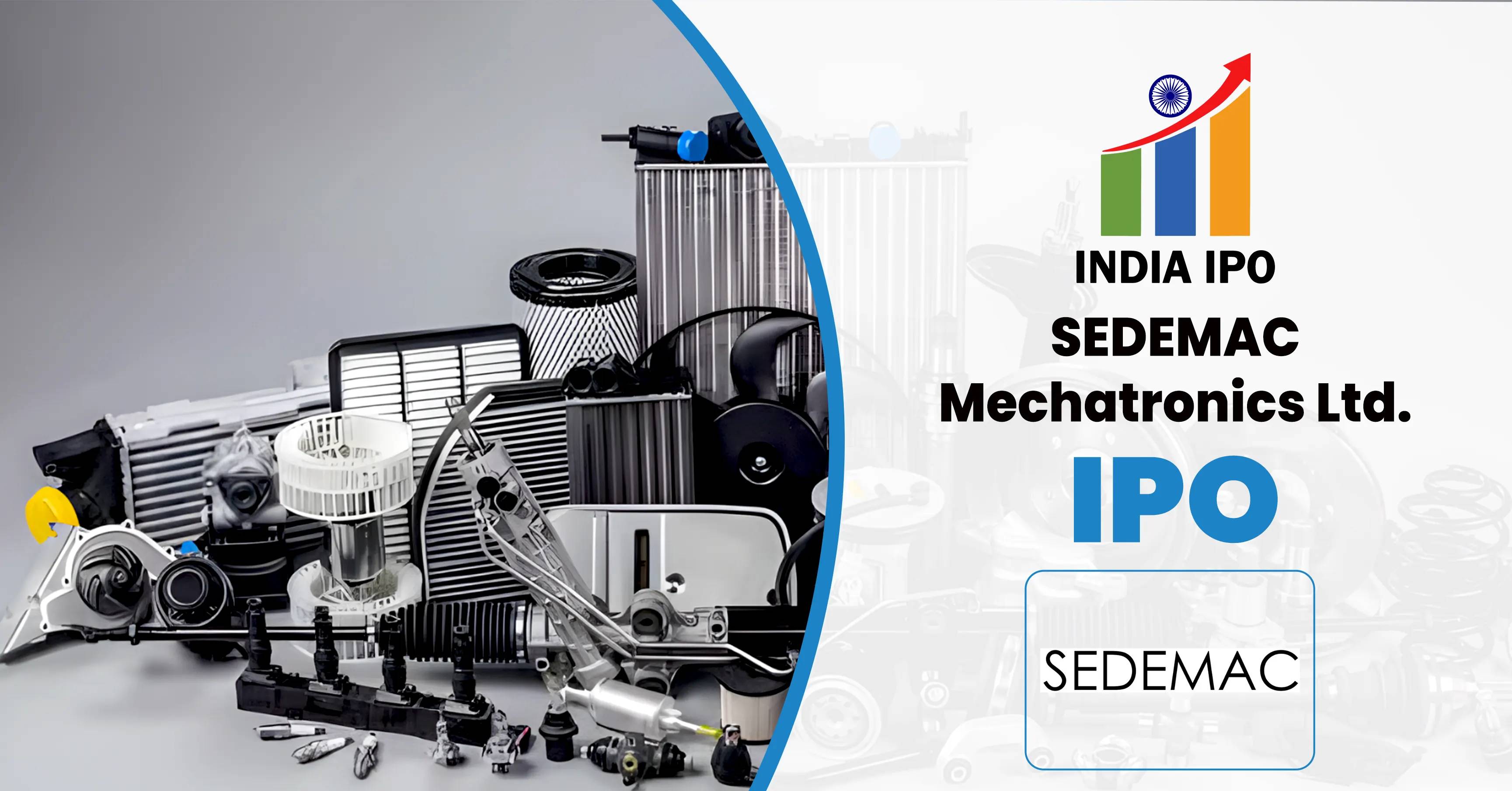 Complete Details of SEDEMAC Mechatronics IPO Date, Price, GMP and Review