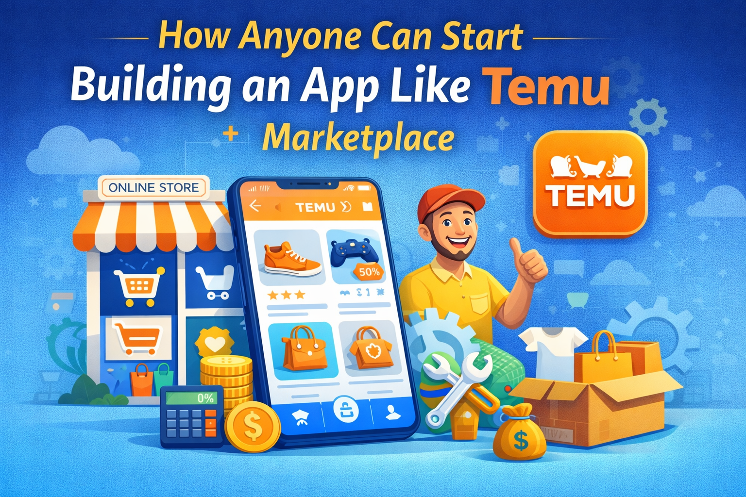 How Anyone Can Start Building an App Like Temu Marketplace