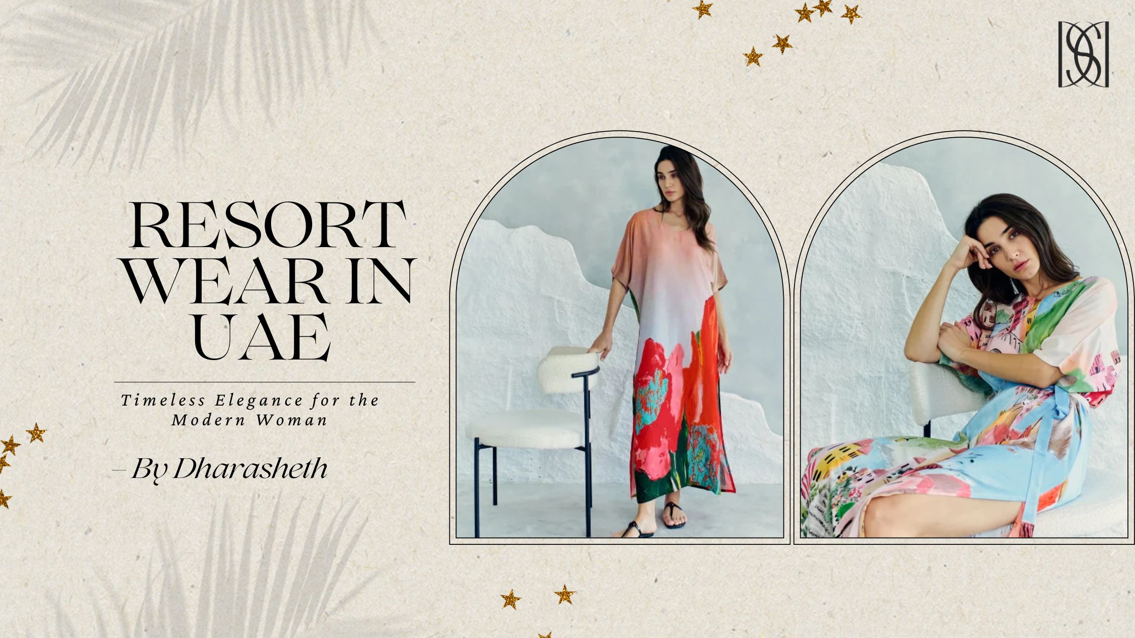 Resort Wear in UAE – Timeless Elegance for the Modern Woman By Dharasheth