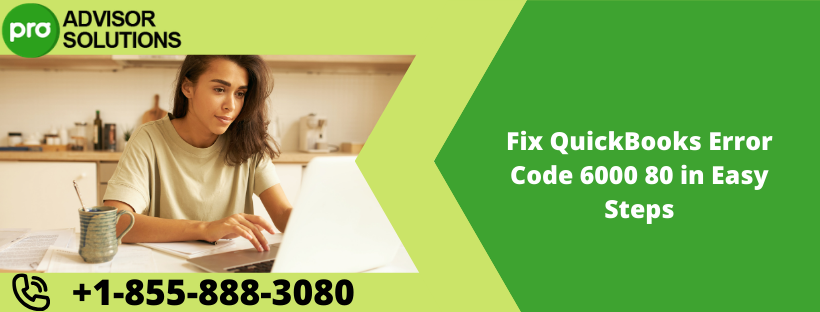 Fix QuickBooks Error Code 6000 80 in Easy Steps