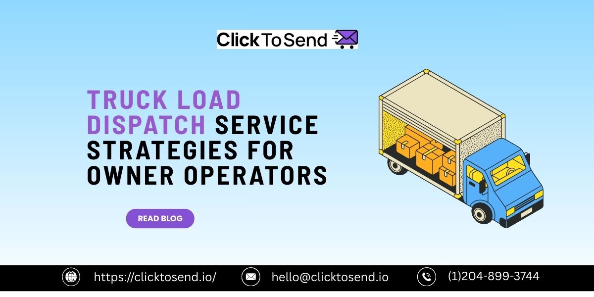 Truck Load Dispatch Service Strategies for Owner Operators