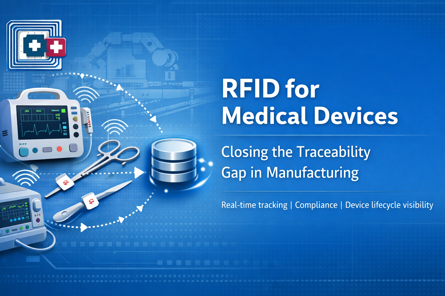 RFID for Medical Devices: Closing the Traceability Gap in Manufacturing