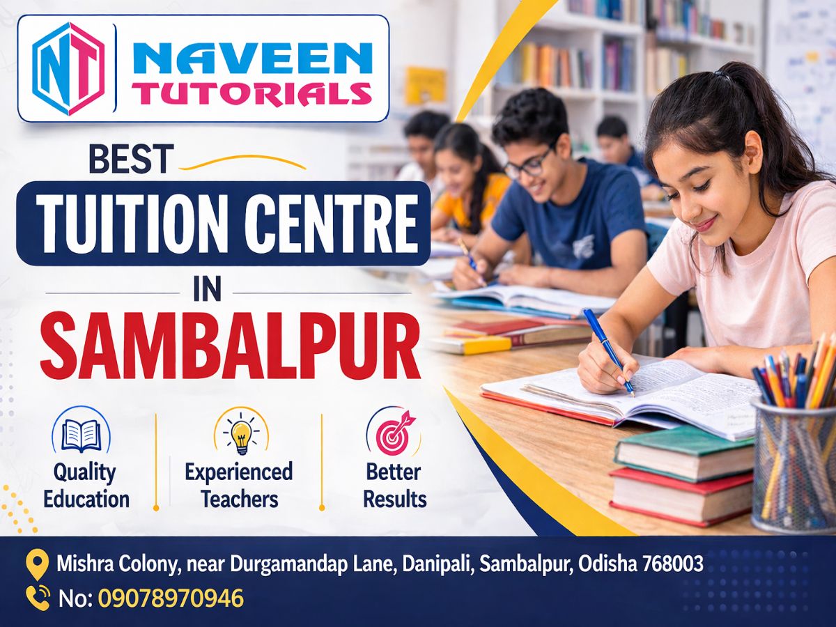 Best Tuition Centre in Sambalpur: Why NAVEEN TUTORIALS Fatak Center Is the Right Choice