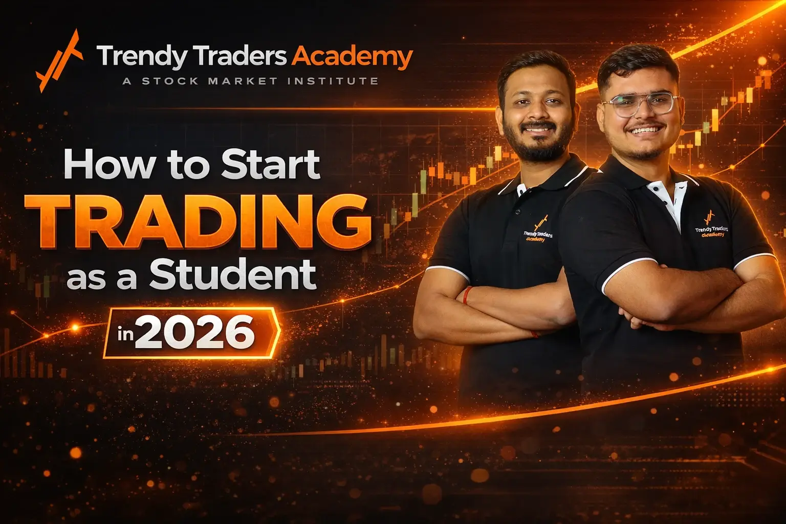 How to Start Trading as a Student (2026 Tips)