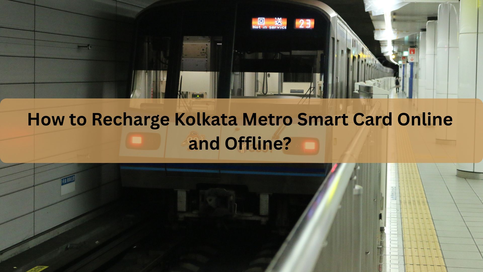 How to Recharge Kolkata Metro Smart Card Online and Offline?