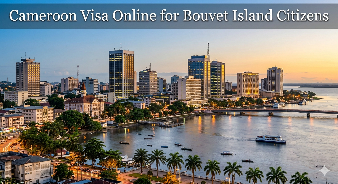 Cameroon visa requirements for Bouvet Island citizens 2026 and application guide