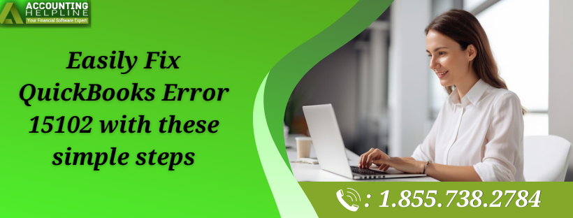 Easily Fix QuickBooks Error 15102 with these simple steps