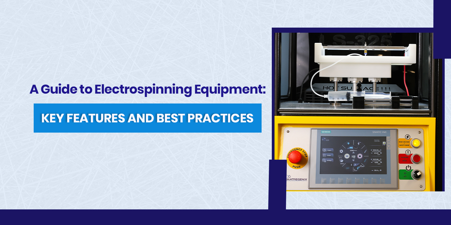 A Guide to Electrospinning Equipment: Key Features and Best Practices