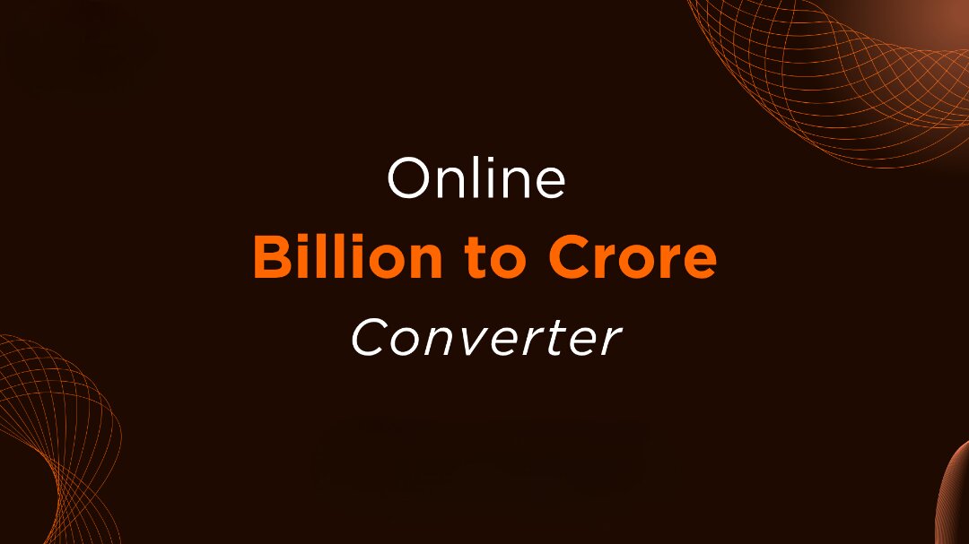 Simple Billion to Crore Converter for Large Number Calculations