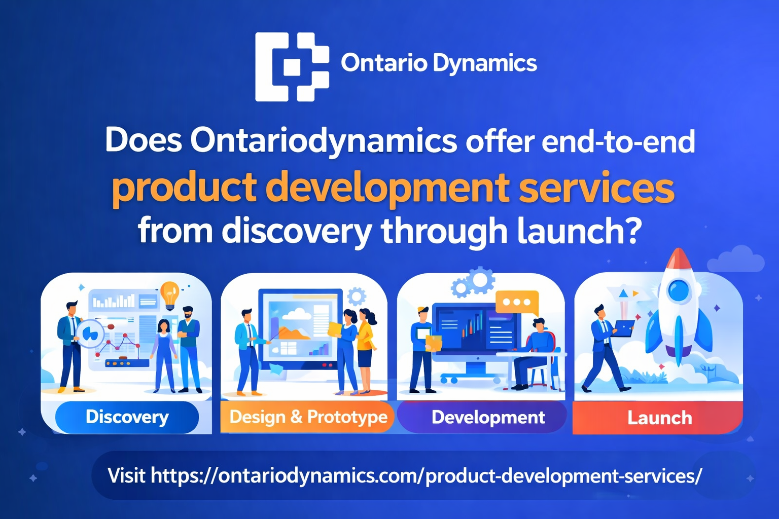 Does Ontario Dynamics Offer End-to-End Product Development Services from Discovery Through Launch?