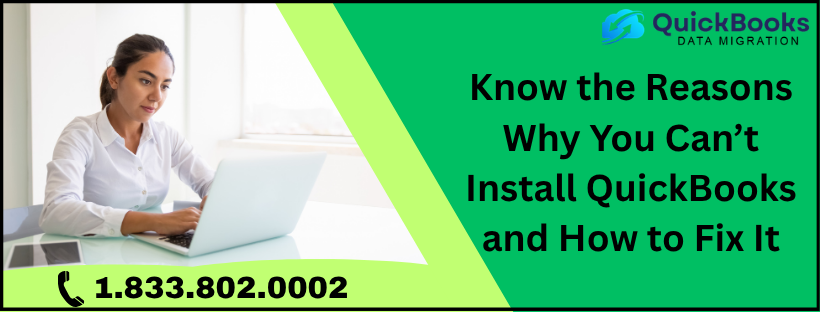 Know the Reasons Why You Can’t Install QuickBooks and How to Fix It