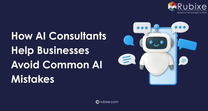 How AI Consultants Help Businesses Avoid Common AI Mistakes