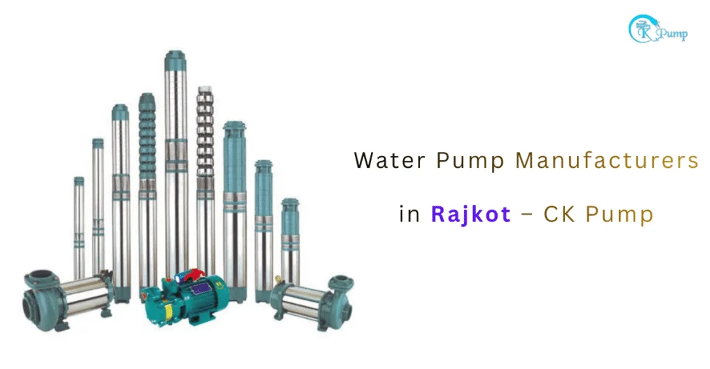 Leading Water Pump Manufacturers in Rajkot: Engineering Reliable Flow Solutions for Every Industry