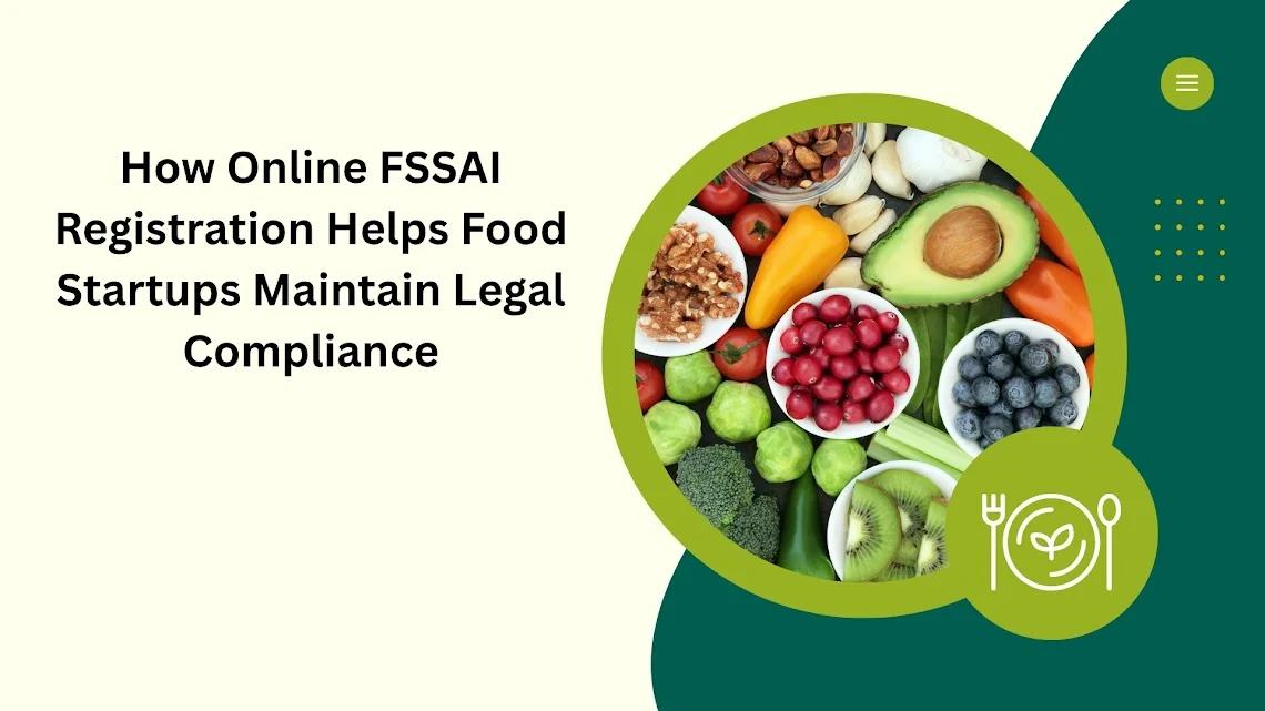How Online FSSAI Registration Helps Food Startups Maintain Legal Compliance
