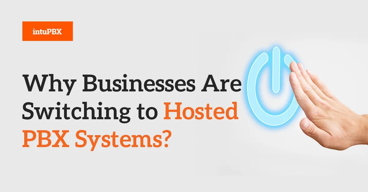Why Businesses Are Switching to Hosted PBX Systems