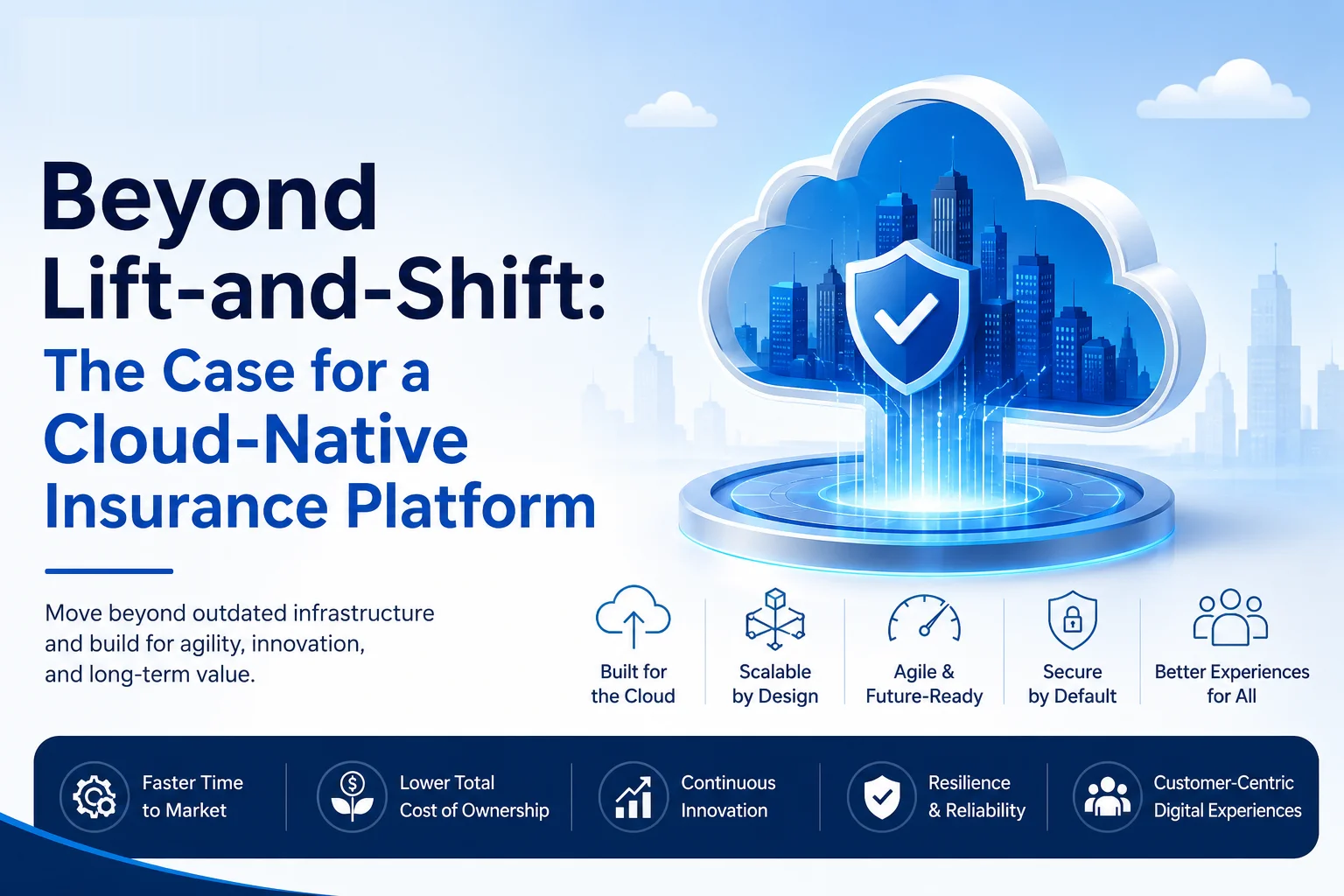 Beyond Lift-and-Shift: The Case for a Cloud-Native Insurance Platform