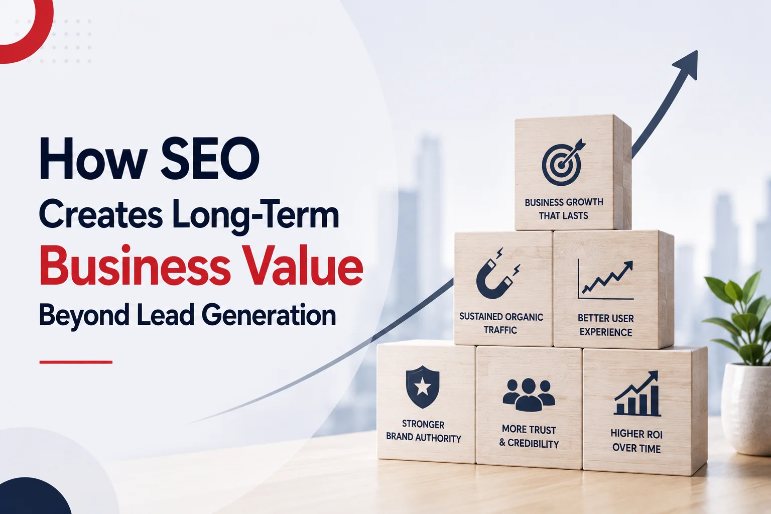 How SEO Creates Long-Term Business Value Beyond Lead Generation