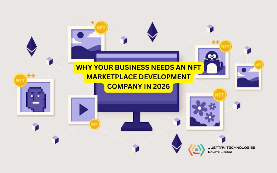 Why Your Business Needs an NFT Marketplace Development Company in 2026