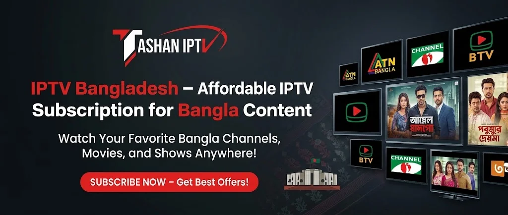 IPTV Bangladesh – Affordable IPTV Subscription for Bangla Content