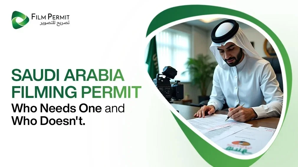 Saudi Arabia Filming Permit: Who Needs One (and Who Doesn't)