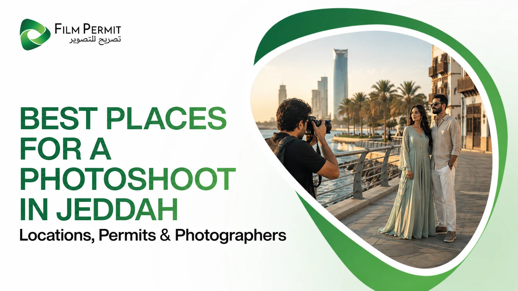 Best Places for a Photoshoot in Jeddah: Locations, Permits & Photographers