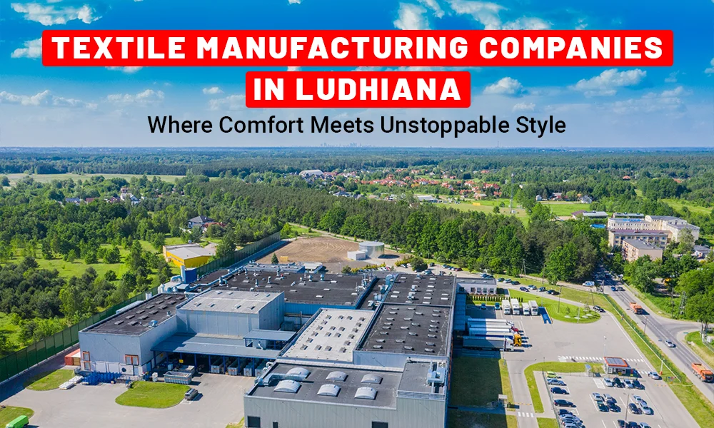 How Is Technology Used by Textile Manufacturers in Ludhiana?