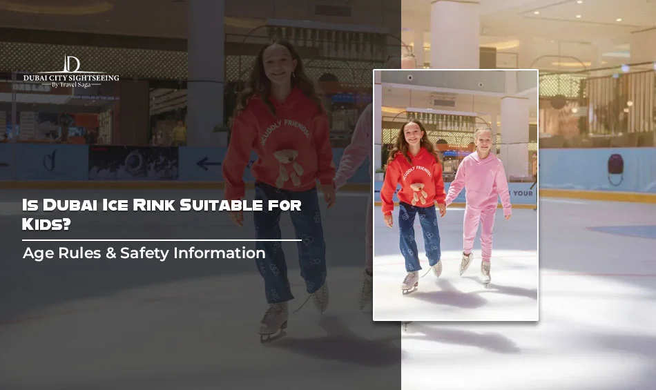 Is Dubai Ice Rink Suitable For Kids? Age Rules and Safety Information
