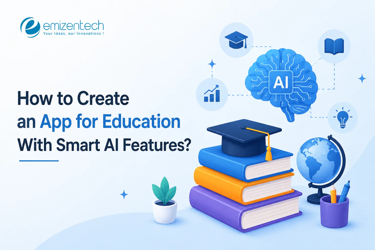 How to Create an App for Education With Smart AI Features?