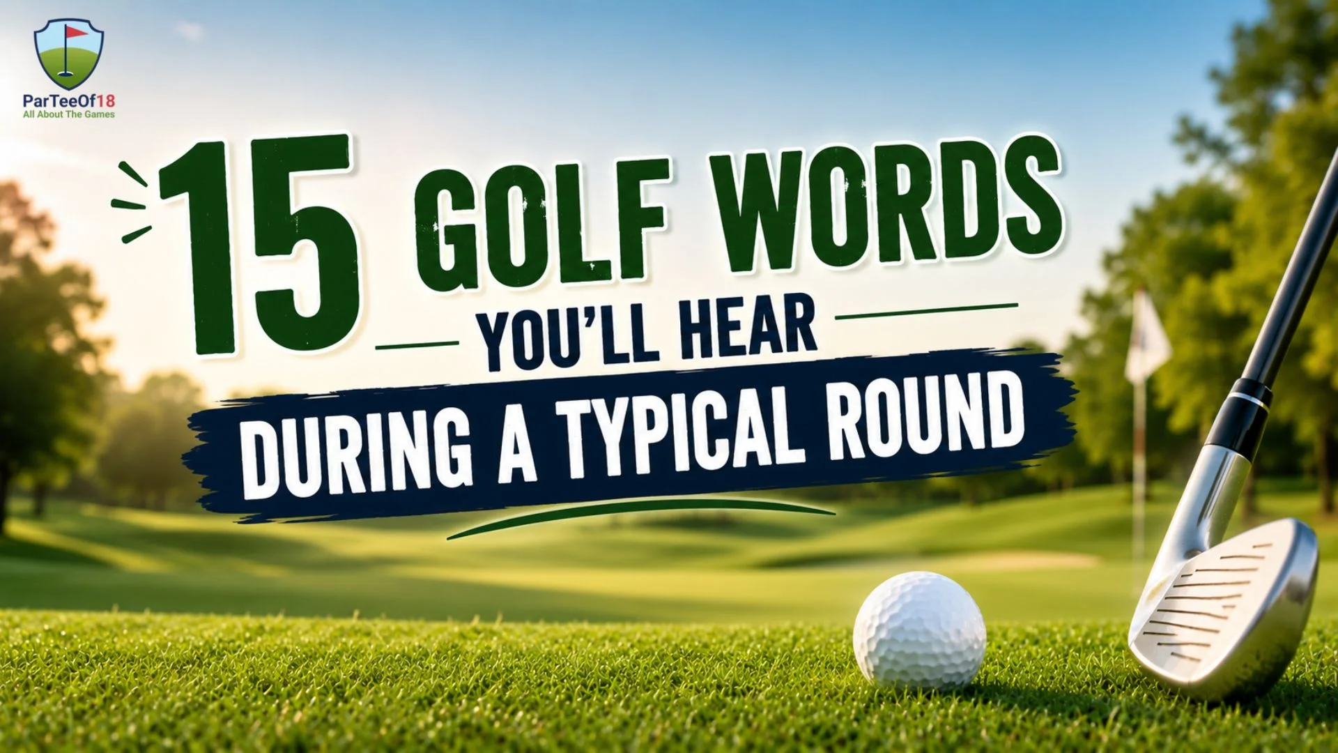 15 Golf Words You'll Hear During a Typical Round