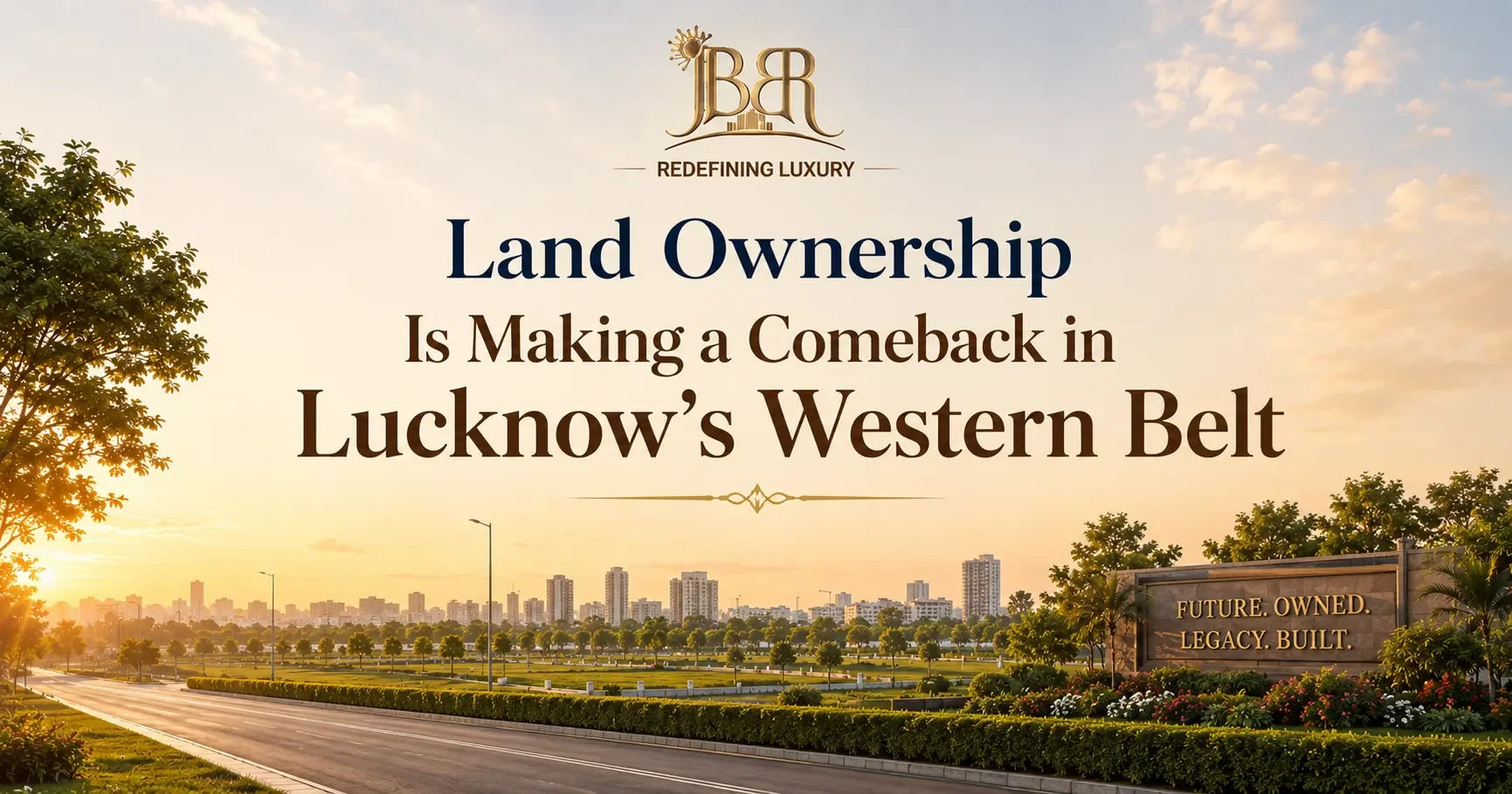 Land Ownership Is Making a Comeback in Lucknow's Western Belt