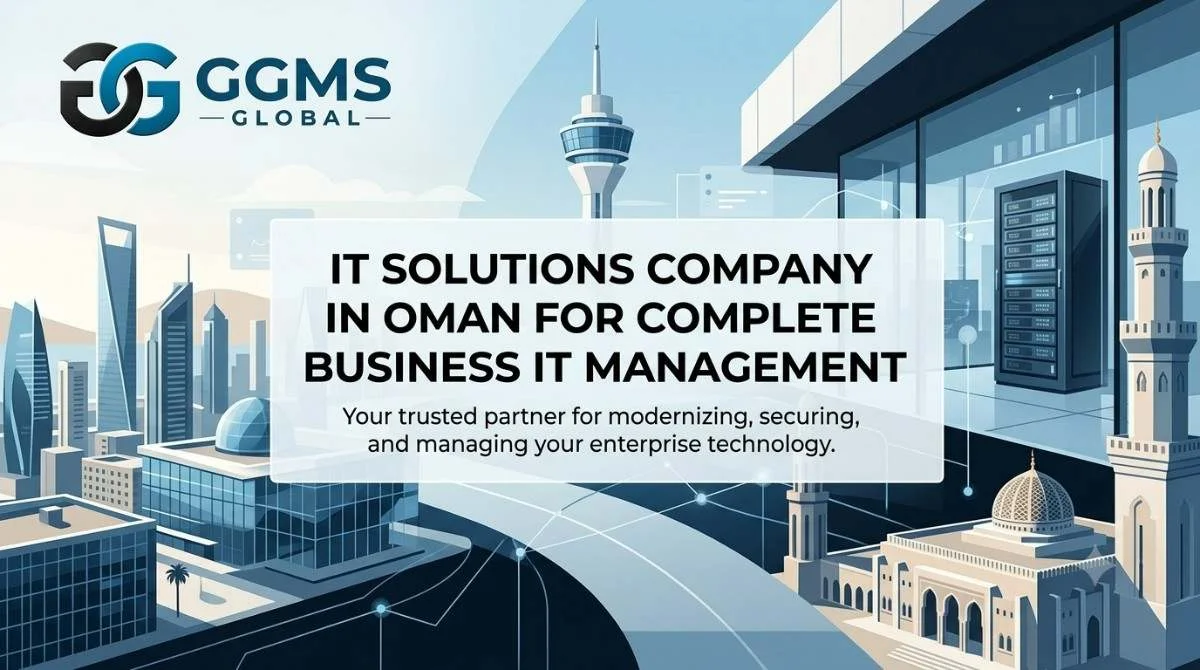 IT Solutions Company in Oman for Complete Business IT Management
