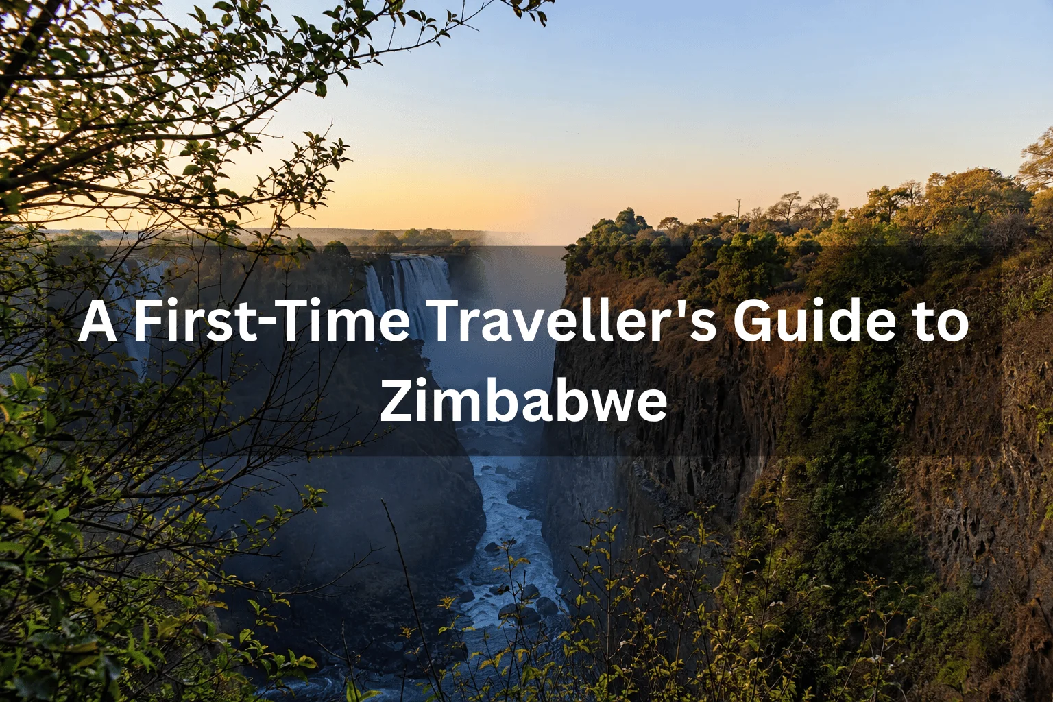A First-Time Traveller's Guide to Zimbabwe