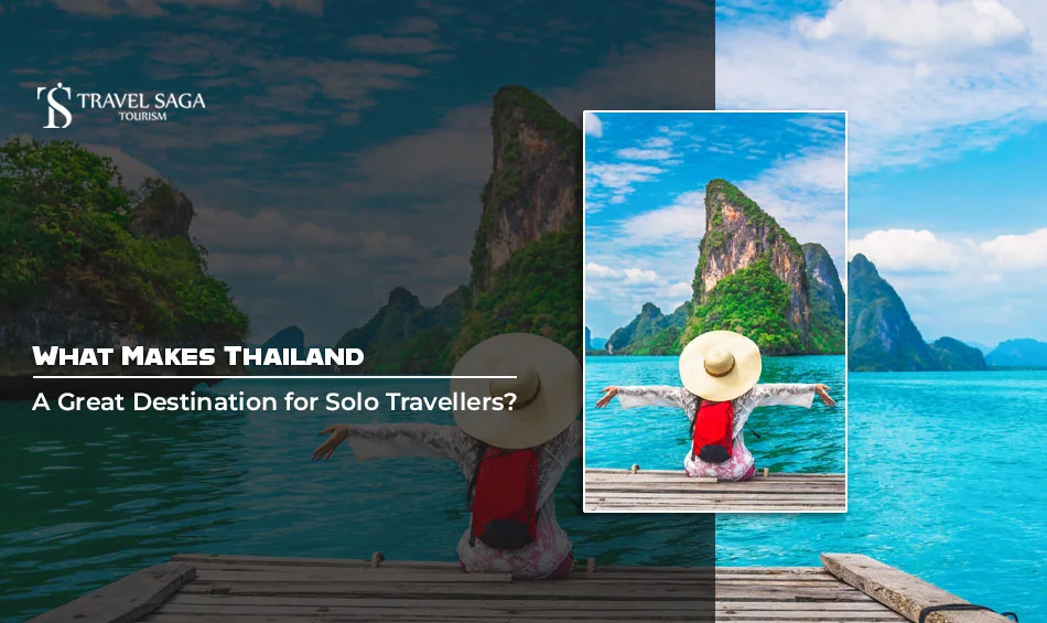 What Makes Thailand a Great Destination for Solo Travelers?