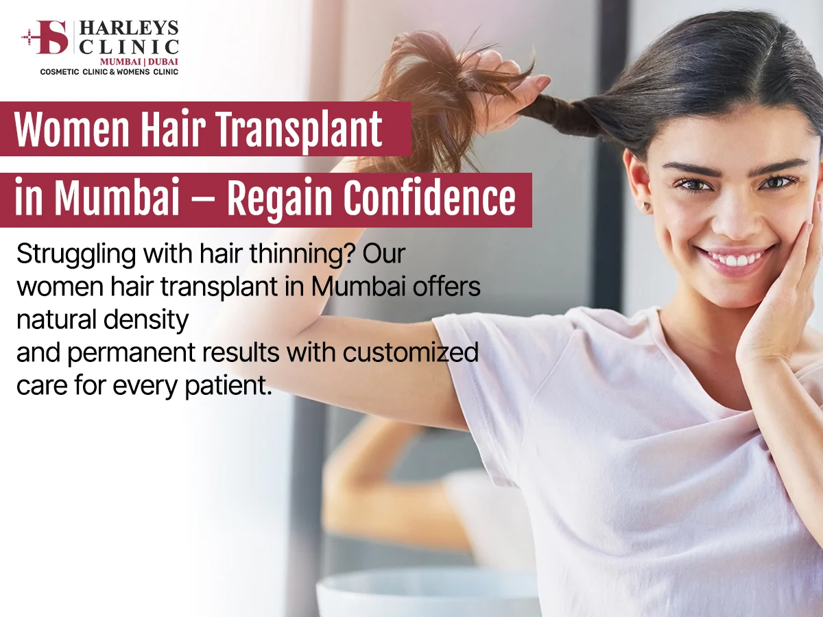 Female Hair Transplant Mumbai: Get Natural Results at Harleys Hair Transplant Clinic