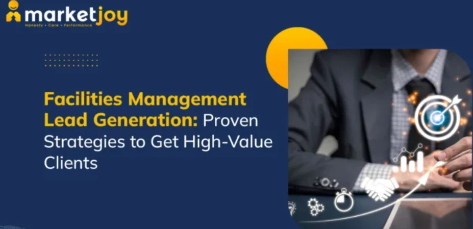 Understanding Facilities Management Lead Generation for High-Value Clients