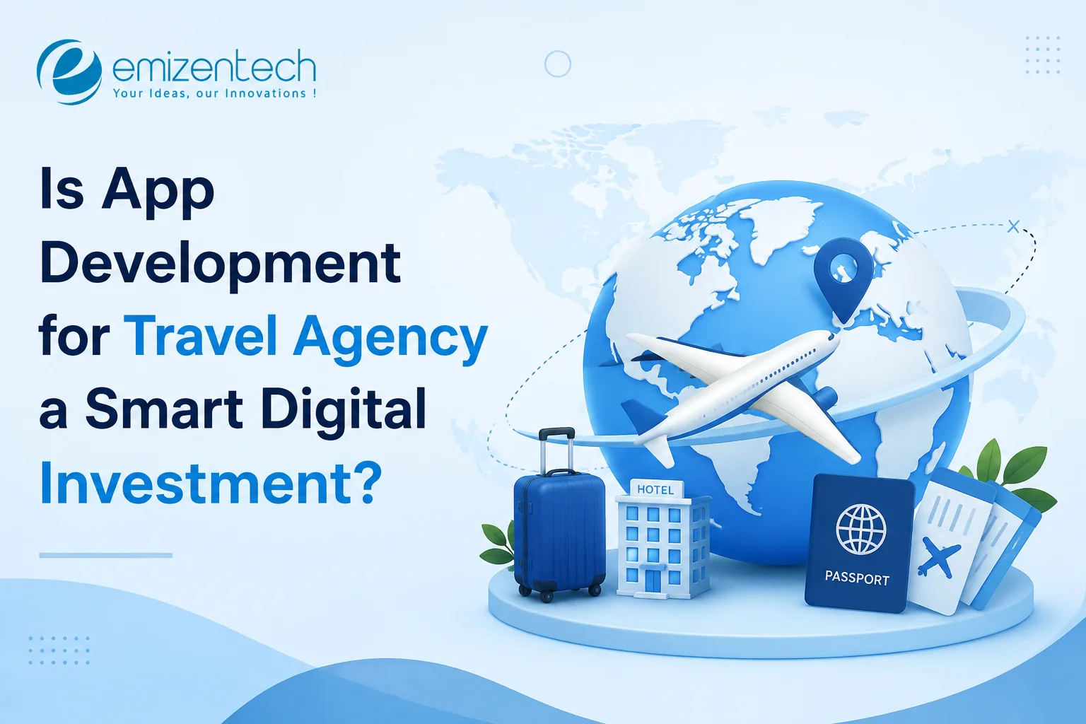 Is App Development for Travel Agency a Smart Digital Investment?