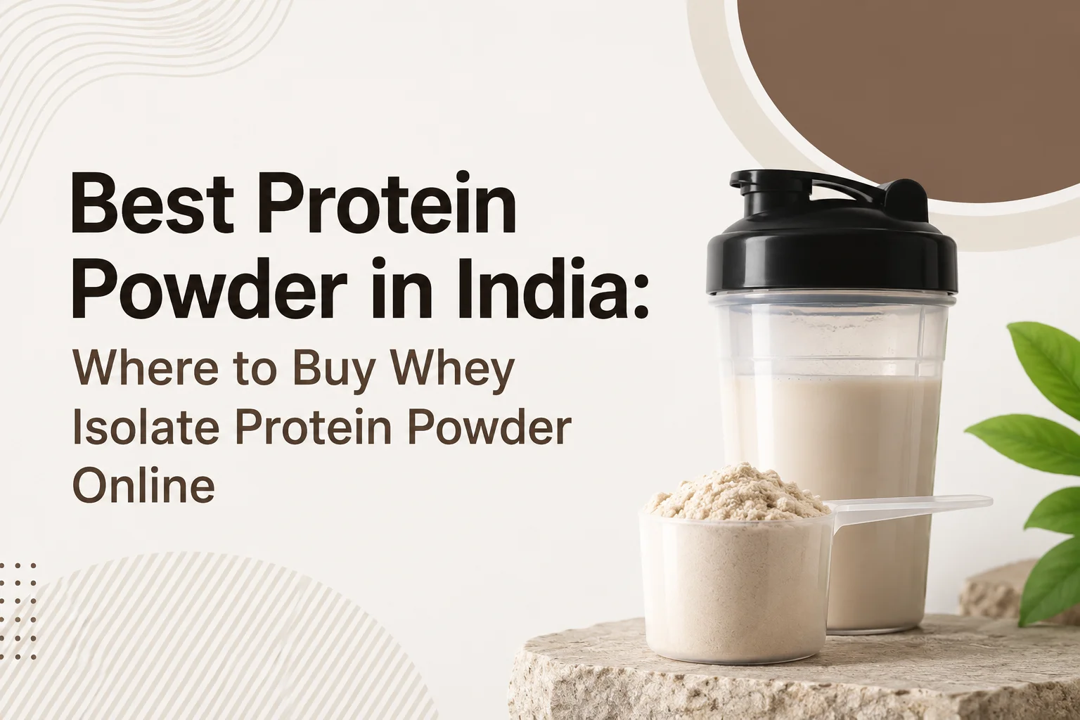 Best Protein Powder in India: Where to Buy Whey Isolate Protein Powder Online