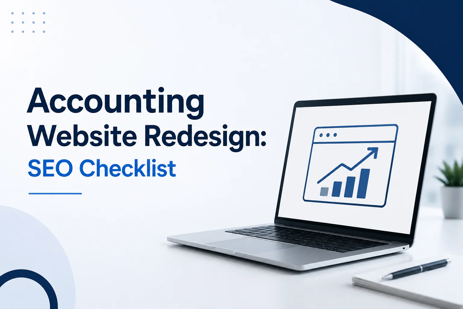Website Redesign Without Losing Rankings: A Checklist for Accounting Firms