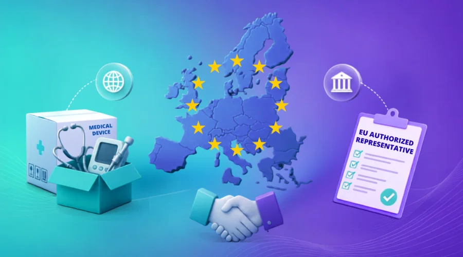 EU Authorized Representative: What Non-EU Medical Device Manufacturers Need to Know