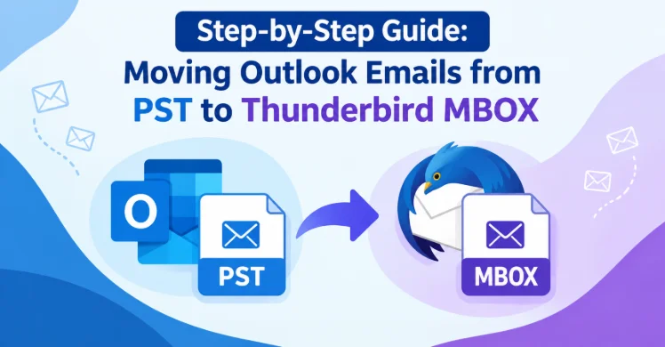 Step-by-Step Guide: Moving Outlook Emails from PST to Thunderbird MBOX