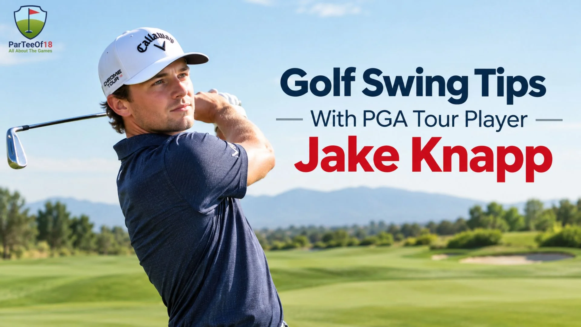 Golf Swing Tips With PGA Tour Player Jake Knapp