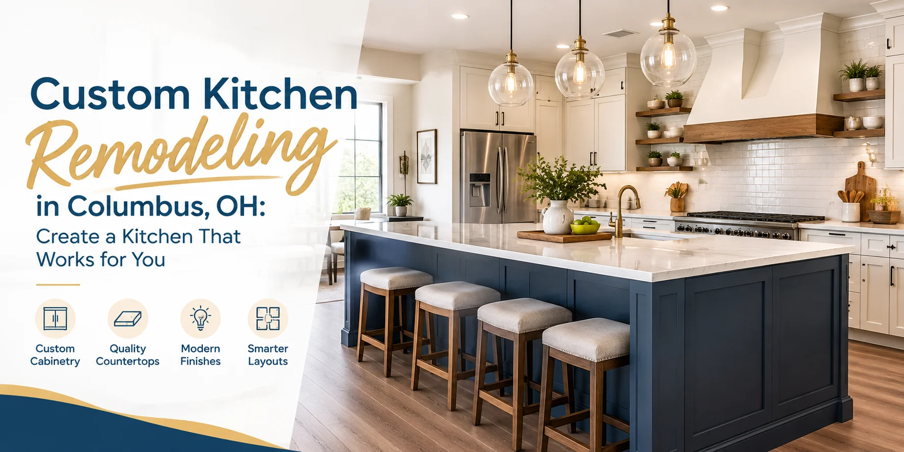 Custom Kitchen Remodeling: Create a Kitchen That Works for You
