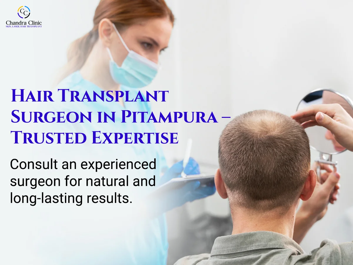 Why Choosing the Right Hair Transplant Surgeon in Delhi Makes All the Difference