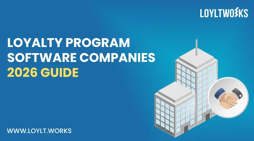 TOP LOYALTY PROGRAM SOFTWARE COMPANIES 2026: FEATURES, RANKINGS & HOW TO CHOOSE