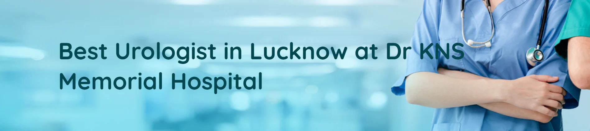 Best Urologist in Lucknow: When to Seek Professional Urological Care