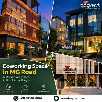 Coworking Space in MG Road: Building a More Flexible Workday in Bangalore Beginest