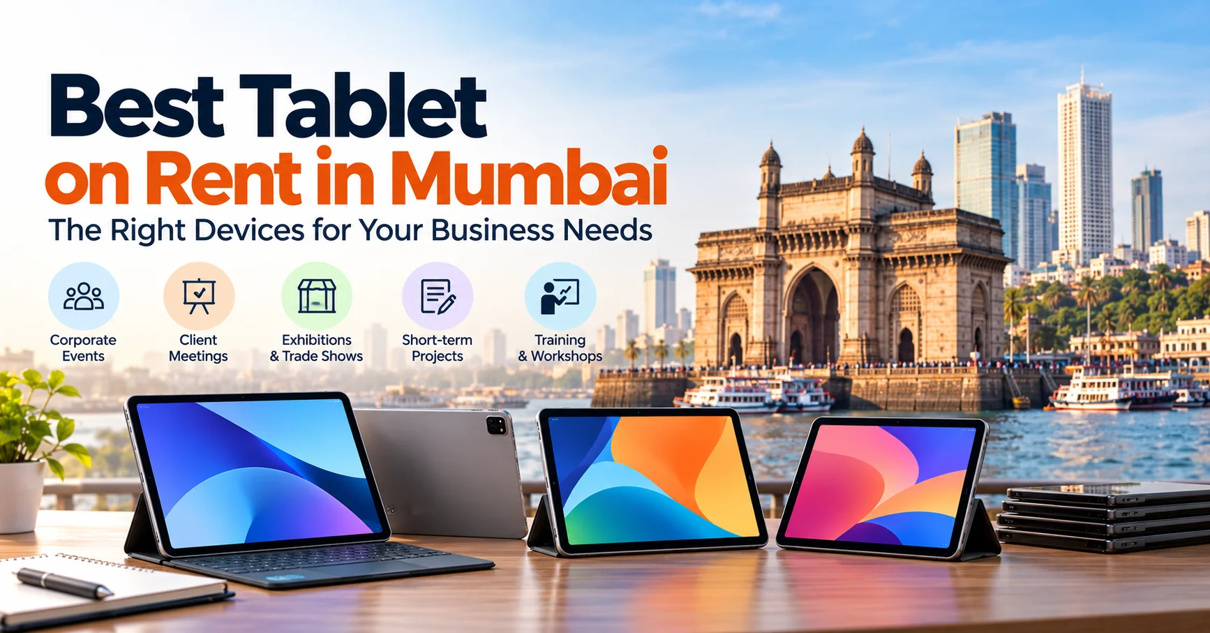 Tablets on Rent in Mumbai: Choosing the Right Device for Business and Events