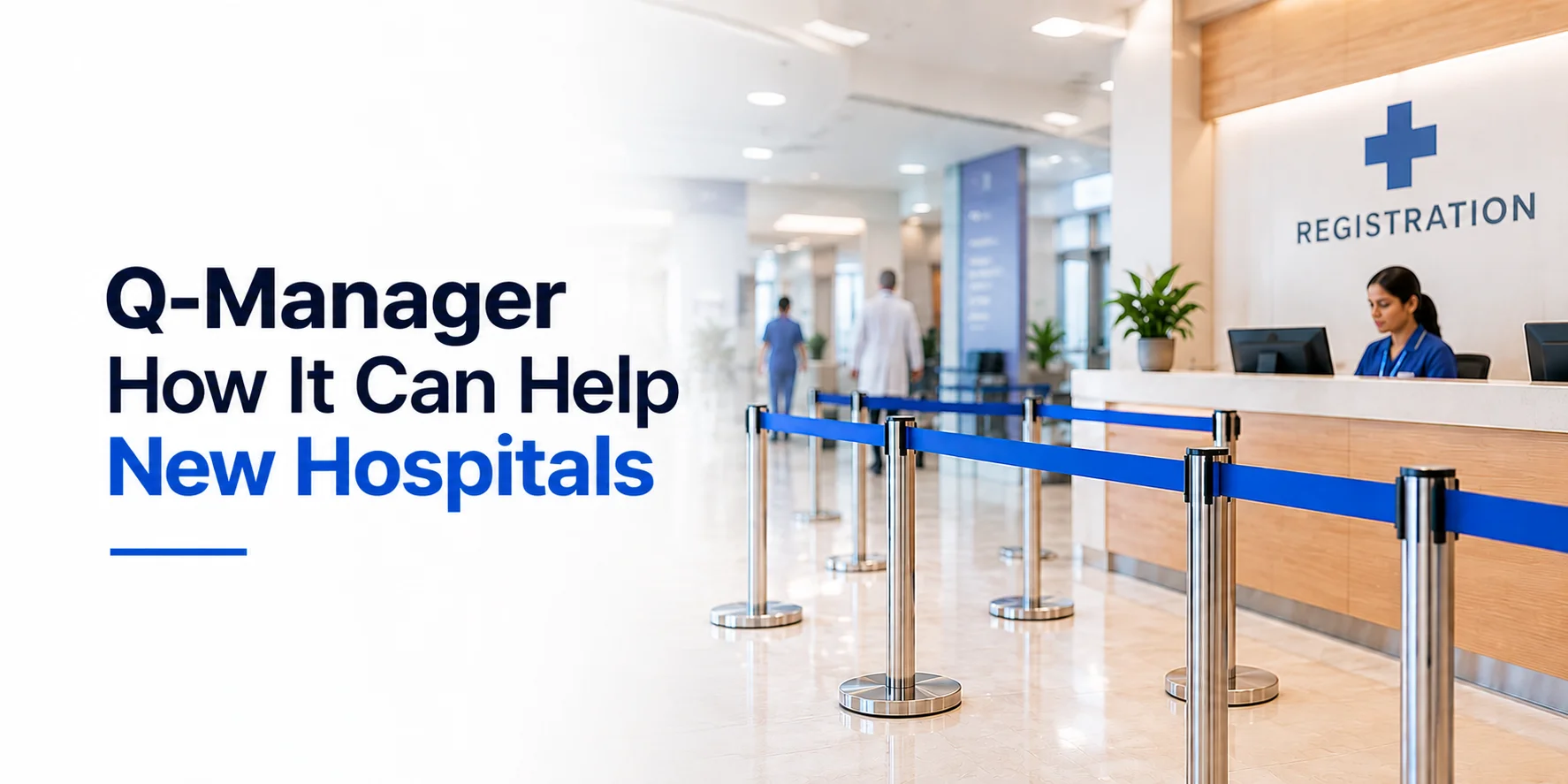 How Queue Management Solutions Help New Hospitals Create Better Patient Flow