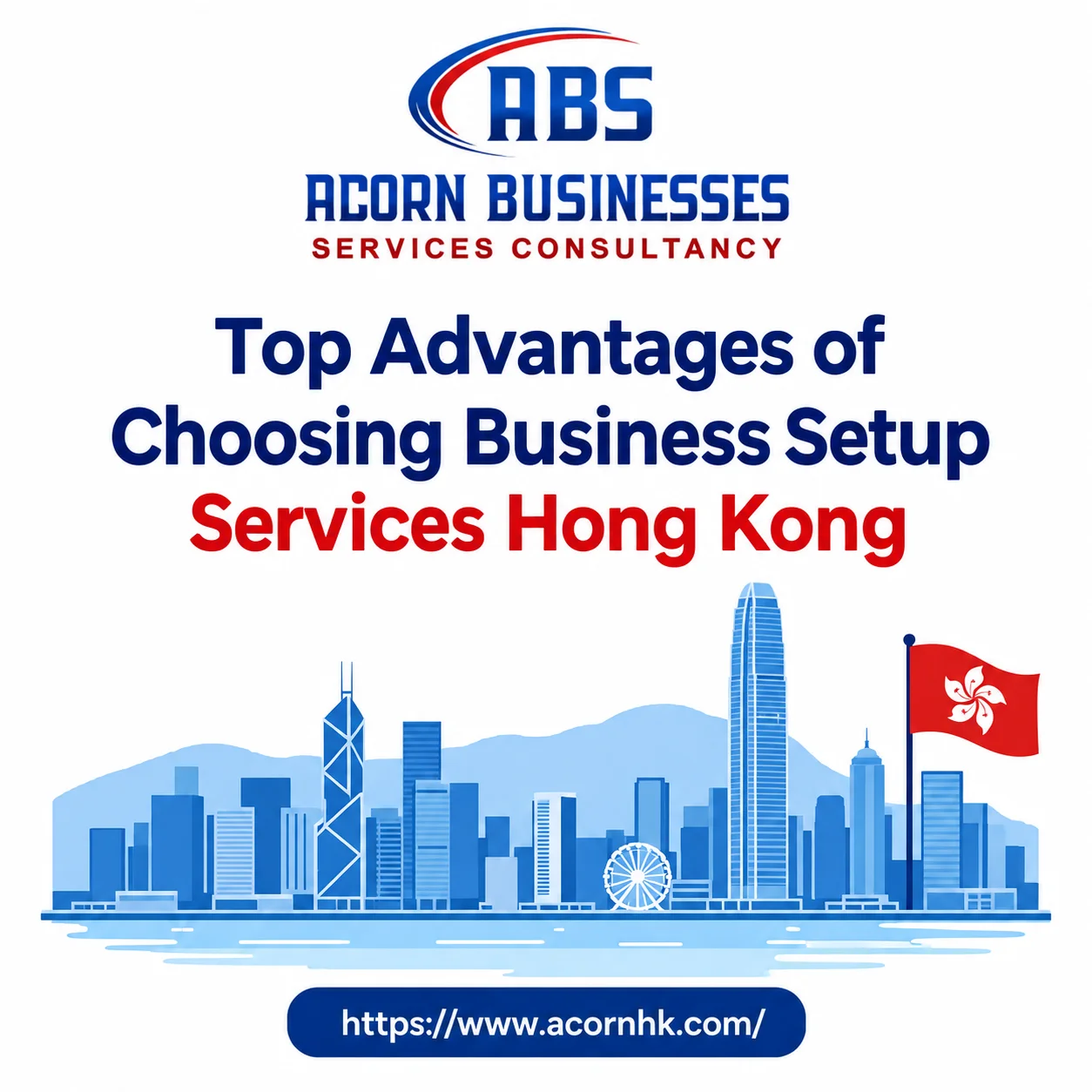 Top Advantages of Choosing Business Setup Services Hong Kong