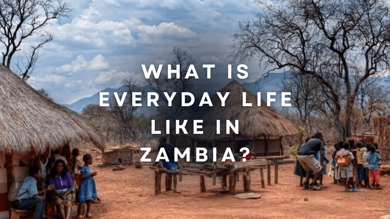 What Is Everyday Life Like in Zambia?